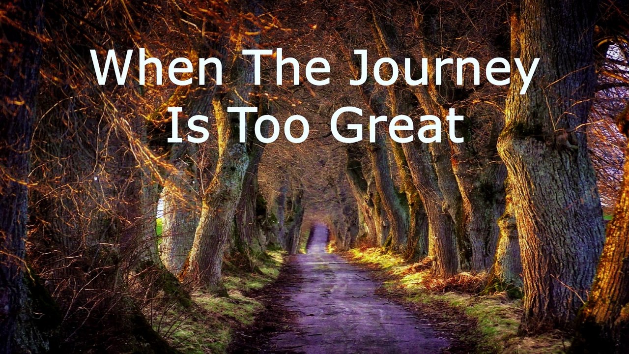 When The Journey Is Too Great | Pastor Robby Dickerson
