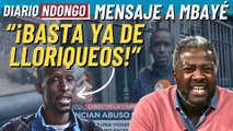 La lección de Ndongo a Mbayé por su victimismo y dar lecciones a los españoles: “¡El lloriqueo del negro mantero cansa!”