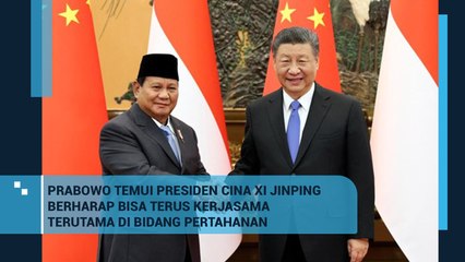Isu Bilateral Indonesia - Tiongkok Dibahas pada Momen Pertemuan Menhan Prabowo dengan Xi Jinping