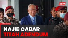Najib cabar Titah Adendum, jalani baki hukuman penjara di rumah