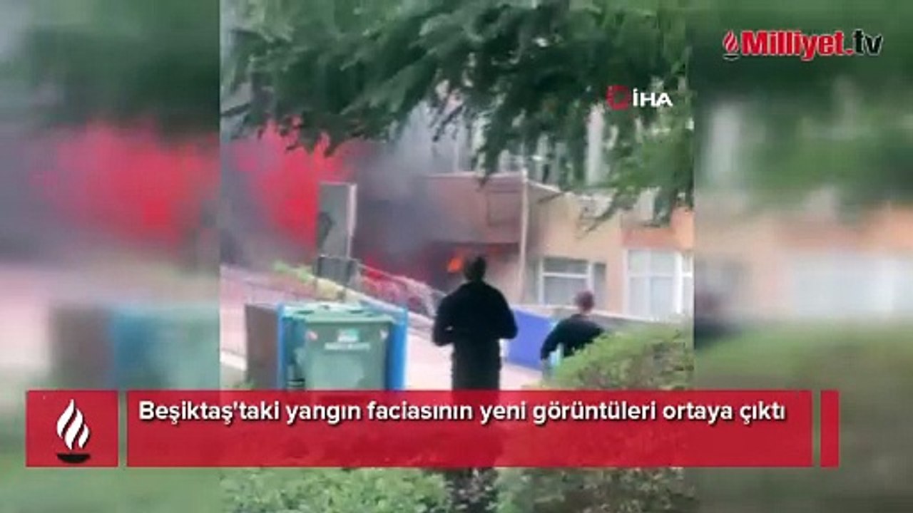Beşiktaş'taki yangın faciasının yeni görüntüleri ortaya çıktı