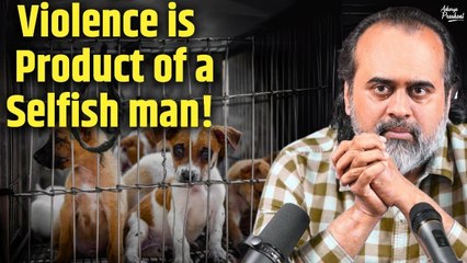 Violence is product of a selfish man || Acharya Prashant, with IIT Madras (2023)	https://www.youtube.com/watch?v=vjPw1QY2alc