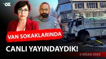 VAN SOKAKLARINDAN CANLI YAYINDAYDIK ! Gazeteci  Ruşen TAKVA canlı olarak anlatıyor