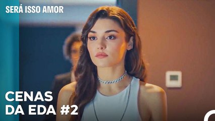Eda Está De Volta Por Vingança - Será Isso Amor