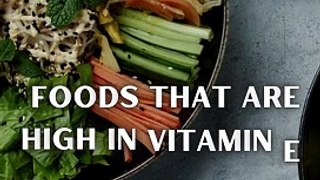 Foods that are high in Vitamin E