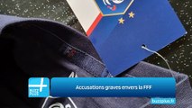Accusations graves envers la FFF