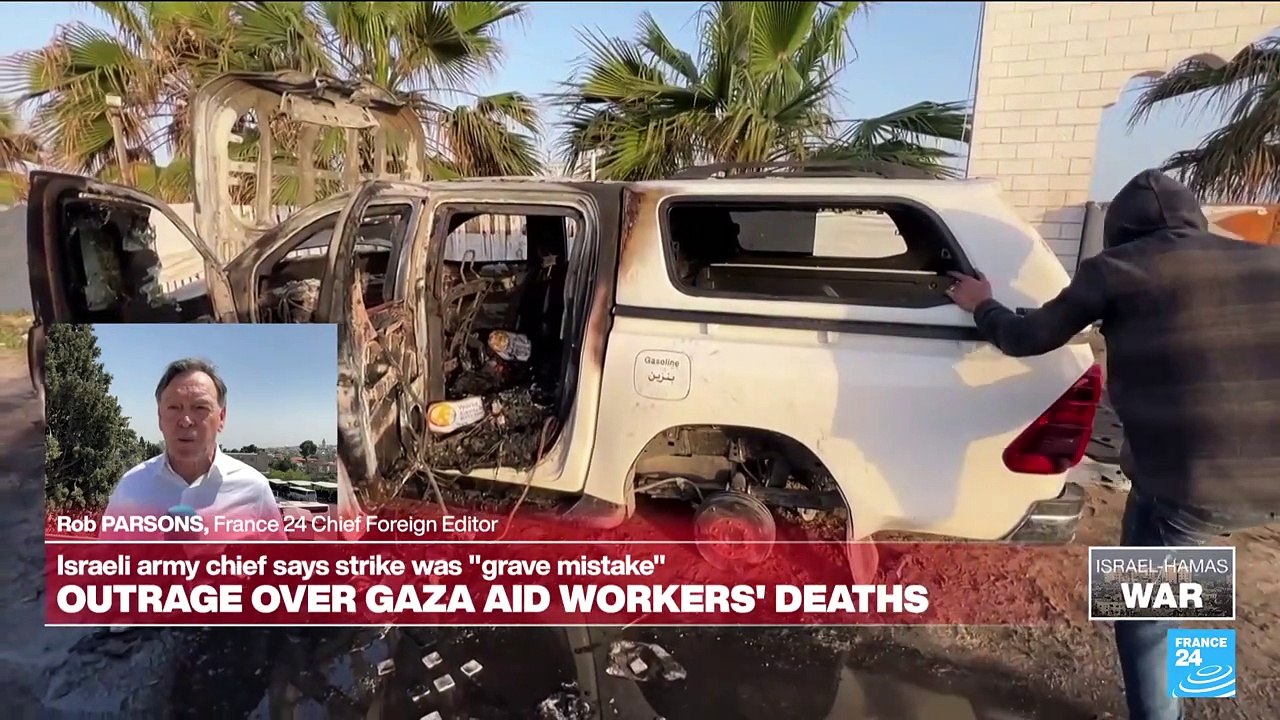 Israeli army chief says strike killing aid workers was 'grave mistake'