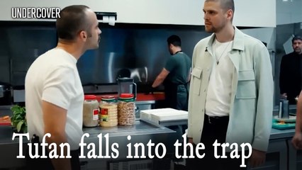 Tufan falls into the trap