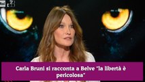 Carla Bruni si racconta a Belve la libertà è pericolosa