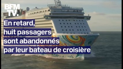 En retard pour repartir, huit passagers ont été abandonnés par leur bateau de croisière