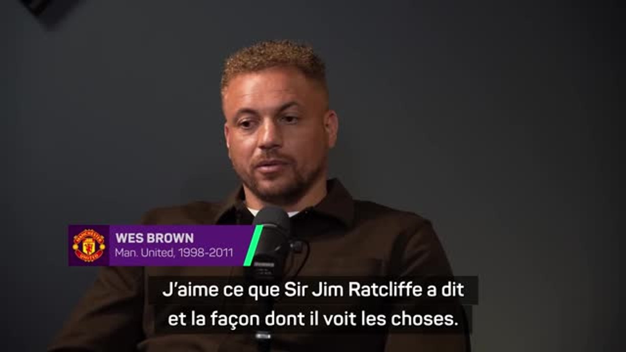 Man. United - Wes Brown satisfait de l’arrivée de Jim Ratcliffe au club