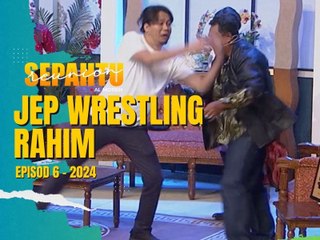 Sepahtu Reunion Al Moreh 2024 - JEP WRESTLING RAHIM [EP 6]