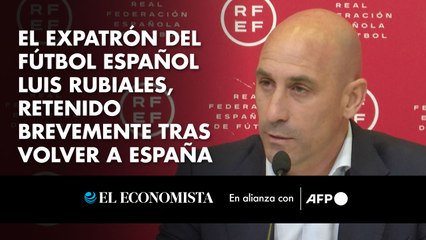 El expatrón del fútbol español Luis Rubiales, retenido brevemente tras volver a España