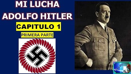 ADOLFO HITLER, LIBRO COMPLETO ORIGINAL, MI LUCHA, PARTE 1