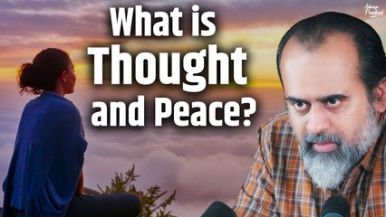 Understanding Thought and Peace with Acharya Prashant 🧘‍♂️ (2020)