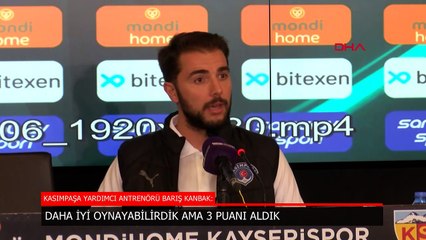 Barış Kanbak: Daha iyi oynayabilirdik ama 3 puan aldık