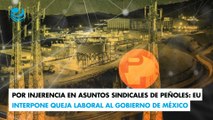 Por injerencia en asuntos sindicales de Peñoles: EU interpone queja laboral al gobierno de México