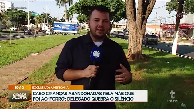 Delegado investiga mãe que abandonou filhos em casa para ir em ‘forró’