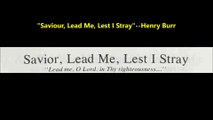 Saviour, Lead Me, Lest I Stray - Henry Burr (1905)