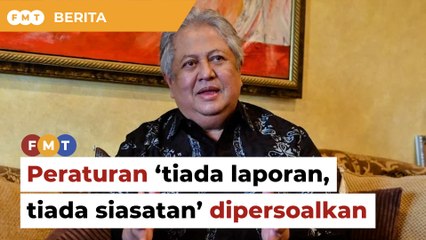Zaid persoal peraturan ‘tiada laporan, tiada siasatan’