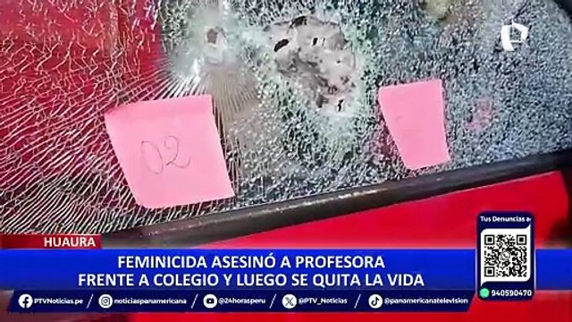 ¡Insólito! sujeto mata a balazos a una profesora y luego se quita la vida en Huaura