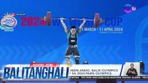 Pinay weightlifter Elreen Ando, balik-olympics matapos mag-qualify sa 2024 Paris Olympics | BT