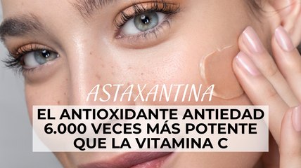 Download Video: Astaxantina: el antioxidante antiedad 6.000 veces más potente que la vitamina C