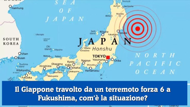 Il Giappone travolto da un terremoto forza 6 a Fukushima, com'è la situazione