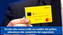 Occhio alla nuova truffa sul reddito dei grillini, attenzione alla complicità del negoziante