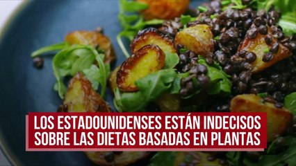 Una encuesta revela que los estadounidenses están indecisos sobre las dietas basadas en plantas