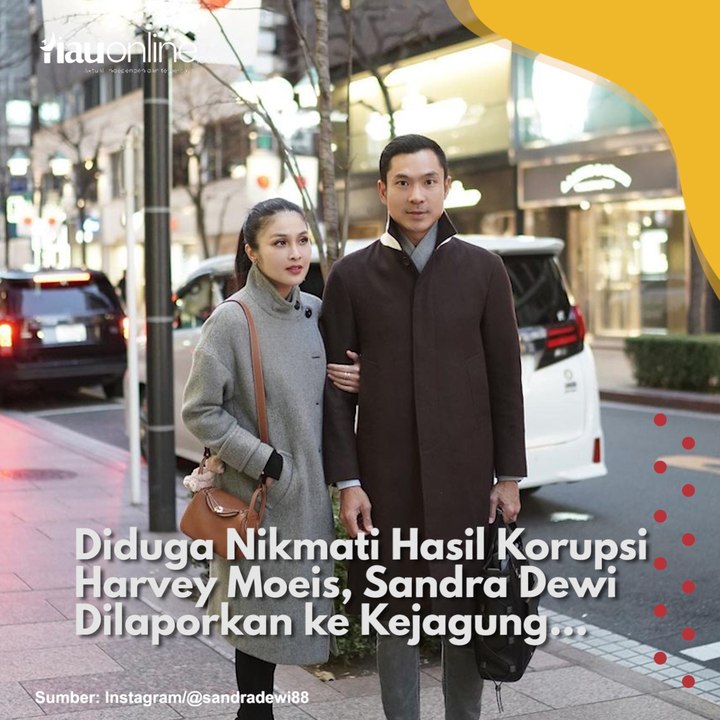 Diduga Nikmati Hasil Korupsi Harvey Moeis, Sandra Dewi Dilaporkan ke Kejagung: Sebagai Istri Harus Tahu Sumber Pendapatan Suami!
