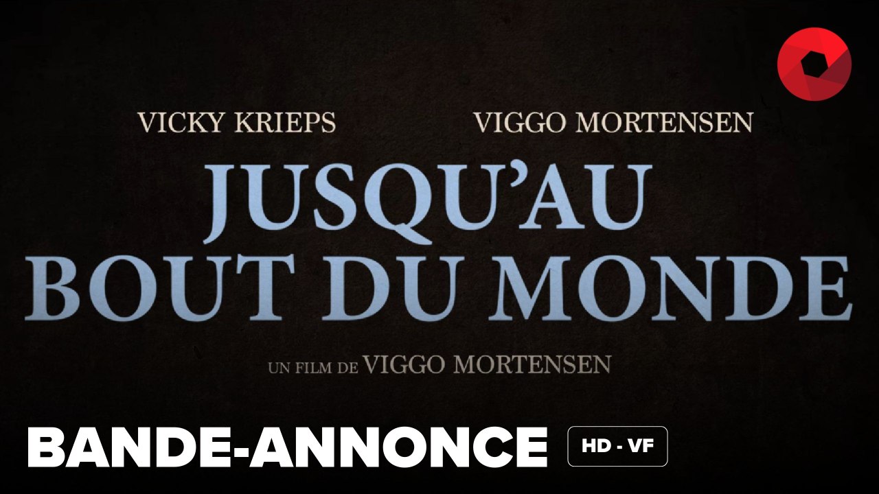 JUSQU'AU BOUT DU MONDE de Viggo Mortensen avec Vicky Krieps, Viggo Mortensen, Solly McLeod : bande-annonce [HD-VF] | 1 mai 2024 en salle