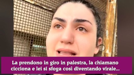 La prendono in giro in palestra, la chiamano cicciona e lei si sfoga così diventando virale...