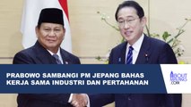 USAI DARI TIONGKOK MENHAN PRABOWO MENEMUI PM JEPANG FUMIO KISHIDA