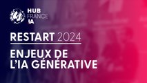 Hub France IA Restart : Enjeux de l’IA Générative