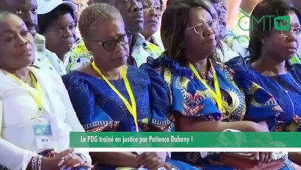 [#Reportage] Le PDG traîné en justice par Patience Dabany !