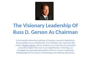 The Visionary Leadership Of Russ D. Gerson As Chairman