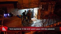 Yerel seçimlerde 14 ilde terör eylemi yapan 340 kişi yakalandı