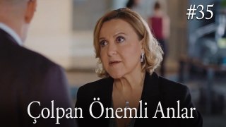 Çolpan Önemli Anlar #35