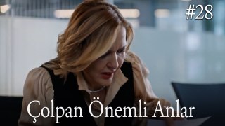 Çolpan Önemli Anlar #28