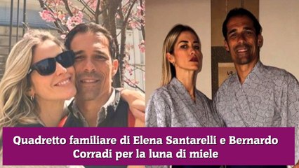 Quadretto familiare di Elena Santarelli e Bernardo Corradi per la luna di miele