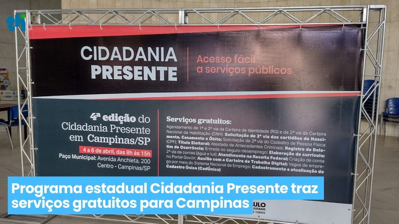 Programa estadual Cidadania Presente traz serviços gratuitos para Campinas