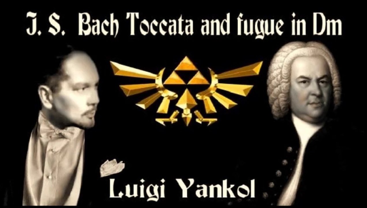 Toccata and Fugue in D.m. Luigi Yankol By J.S. Bach in my Version.
