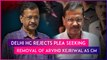Delhi High Court Dismisses Plea Seeking Removal Of Arvind Kejriwal As Chief Minister