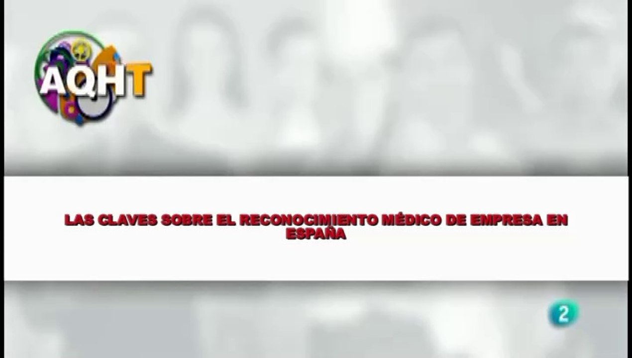 LAS CLAVES SOBRE EL RECONOCIMIENTO MÉDICO EN EMPRESA EN ESPAÑA