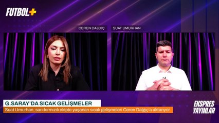 Galatasaray'da flaş gelişmeler! | Suat Umurhan & Ceren Dalgıç