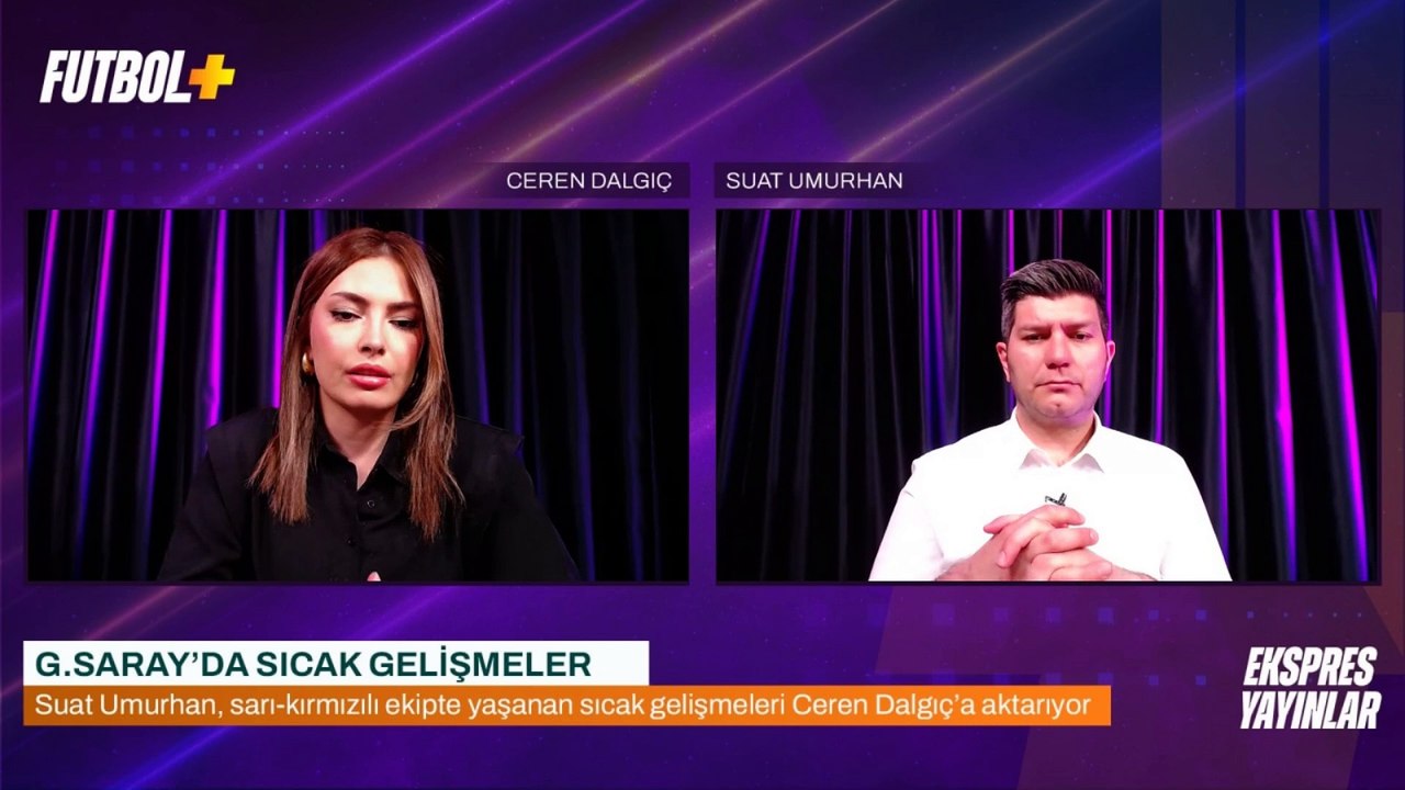 Galatasaray'da flaş gelişmeler! | Suat Umurhan & Ceren Dalgıç