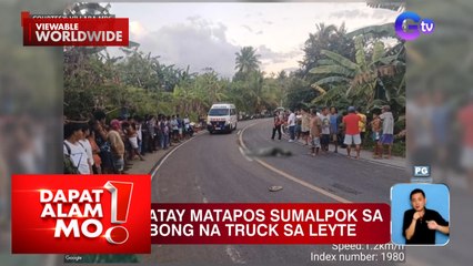 Rider sa Leyte, nasawi matapos sumalpok sa kasalubong na truck | Dapat Alam Mo!