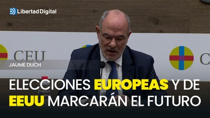 Duch asegura de que las elecciones europeas y de EEUU marcarán el futuro
