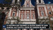 La historia que esconde la iglesia donde se casa Almeida: allí cayó el coche de Carrero Blanco